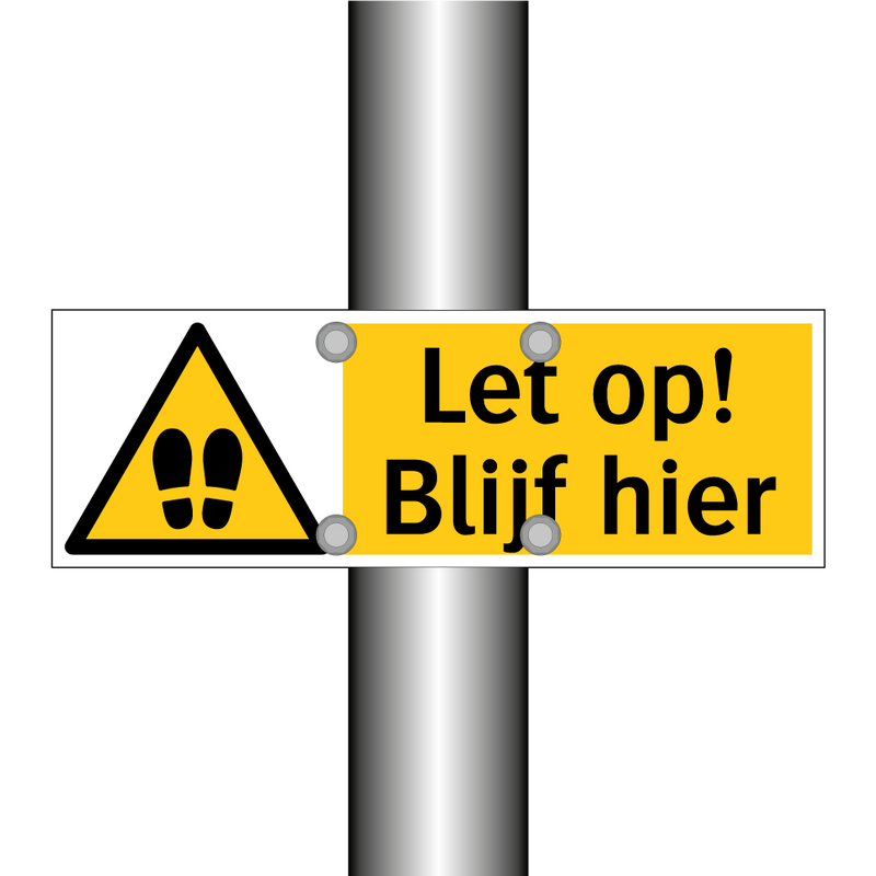 Let op! Blijf hier