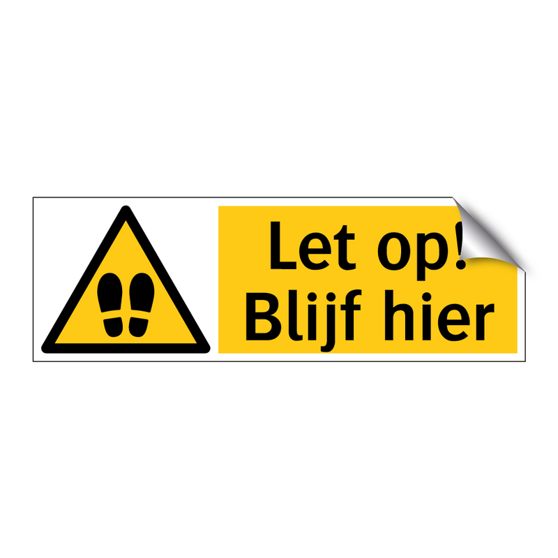 Let op! Blijf hier