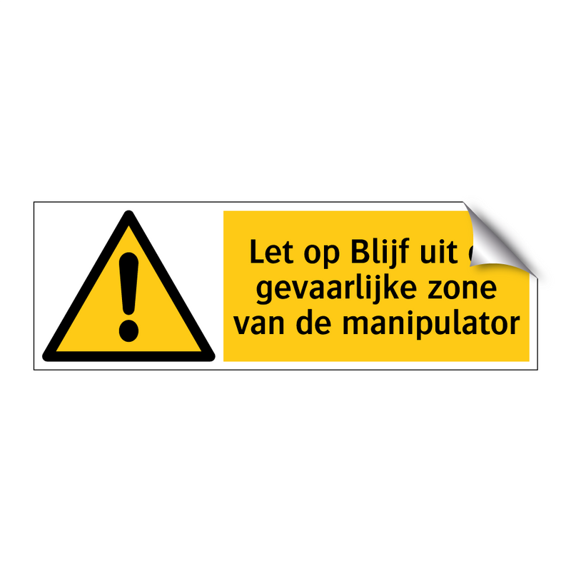 Let op Blijf uit de gevaarlijke zone van de manipulator