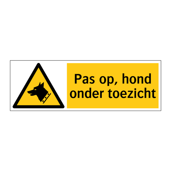 Pas op, hond onder toezicht
