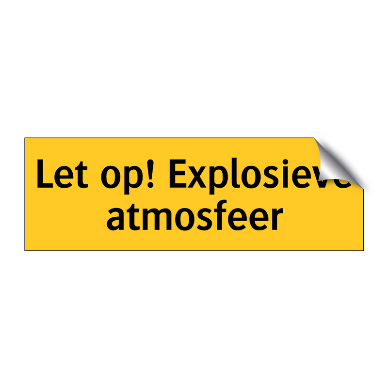 Let op! Explosieve atmosfeer