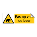 Pas op voor de beer