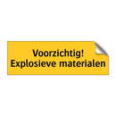 Voorzichtig! Explosieve materialen