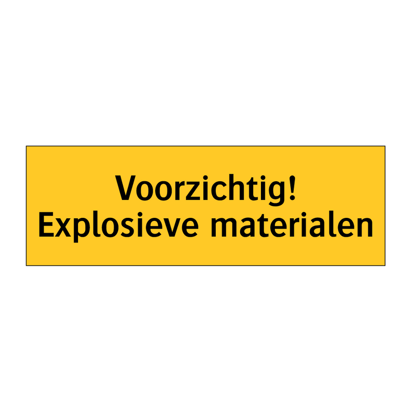Voorzichtig! Explosieve materialen