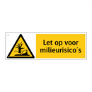 Let op voor milieurisico's