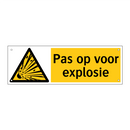 Pas op voor explosie