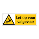 Let op voor valgevaar