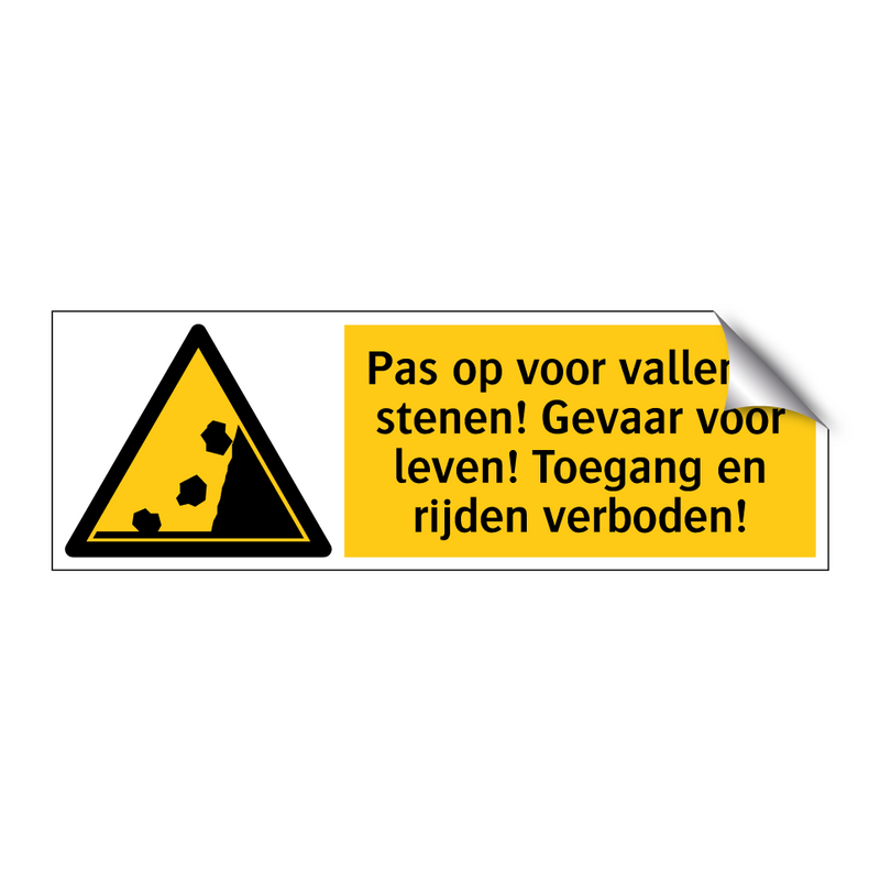 Pas op voor vallende stenen! Gevaar voor leven! Toegang en rijden verboden!