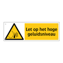 Let op het hoge geluidsniveau