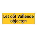 Let op! Vallende objecten