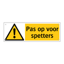 Pas op voor spetters