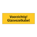 Voorzichtig! Glasvezelkabel