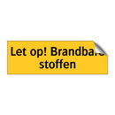 Let op! Brandbare stoffen