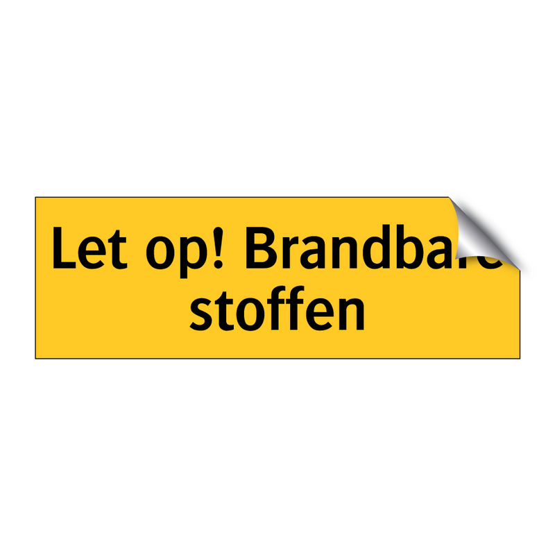 Let op! Brandbare stoffen