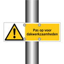 Pas op voor dakwerkzaamheden