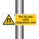 Pas op voor sterk magnetisch veld