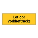 Let op! Vorkheftrucks