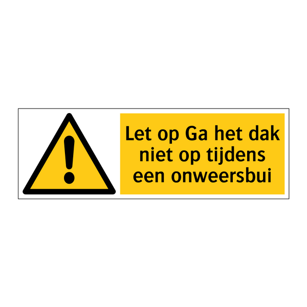 Let op Ga het dak niet op tijdens een onweersbui