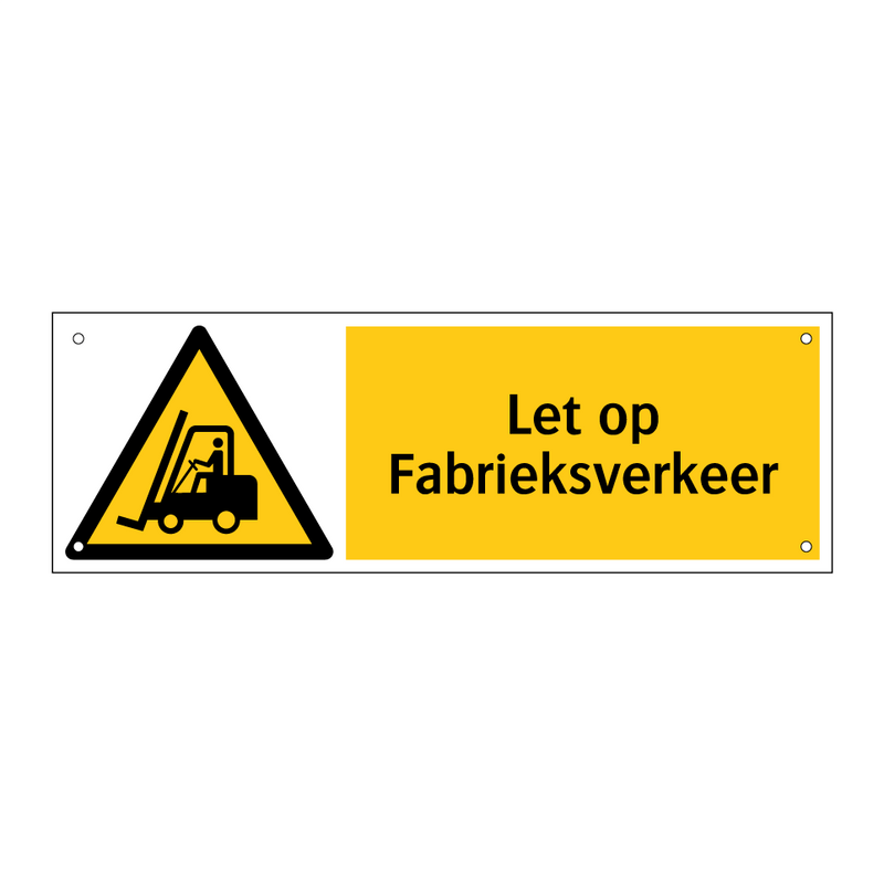 Let op Fabrieksverkeer