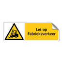 Let op Fabrieksverkeer
