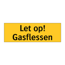 Let op! Gasflessen