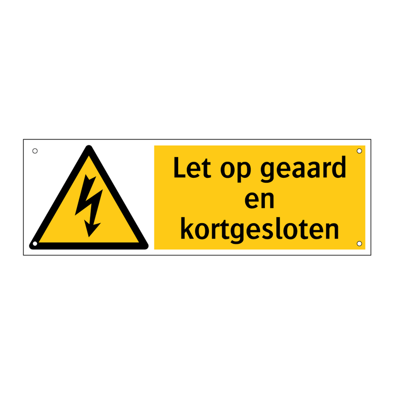 Let op geaard en kortgesloten