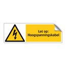 Let op: Hoogspanningskabel