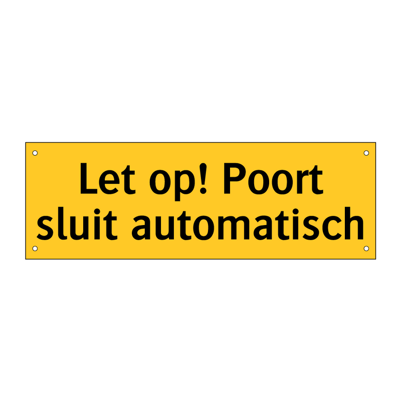 Let op! Poort sluit automatisch