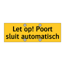 Let op! Poort sluit automatisch