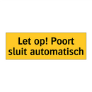 Let op! Poort sluit automatisch