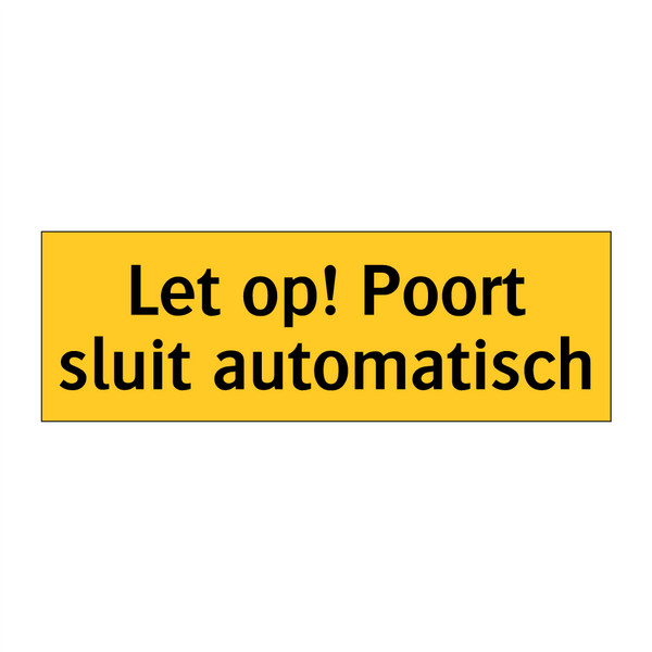 Let op! Poort sluit automatisch