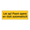 Let op! Poort opent en sluit automatisch