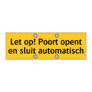 Let op! Poort opent en sluit automatisch