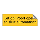 Let op! Poort opent en sluit automatisch