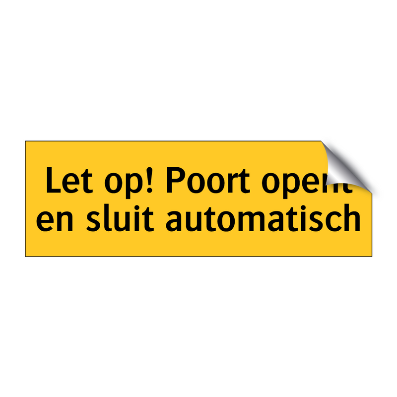 Let op! Poort opent en sluit automatisch