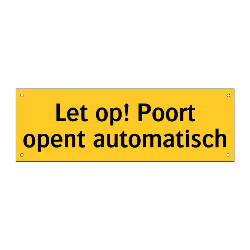 Let op! Poort opent automatisch