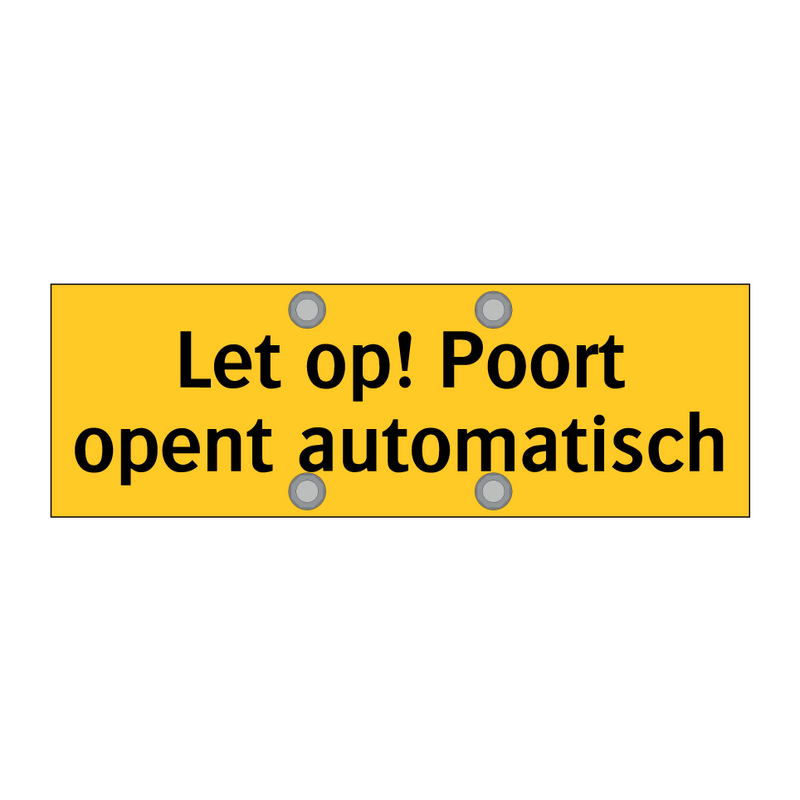 Let op! Poort opent automatisch