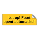 Let op! Poort opent automatisch