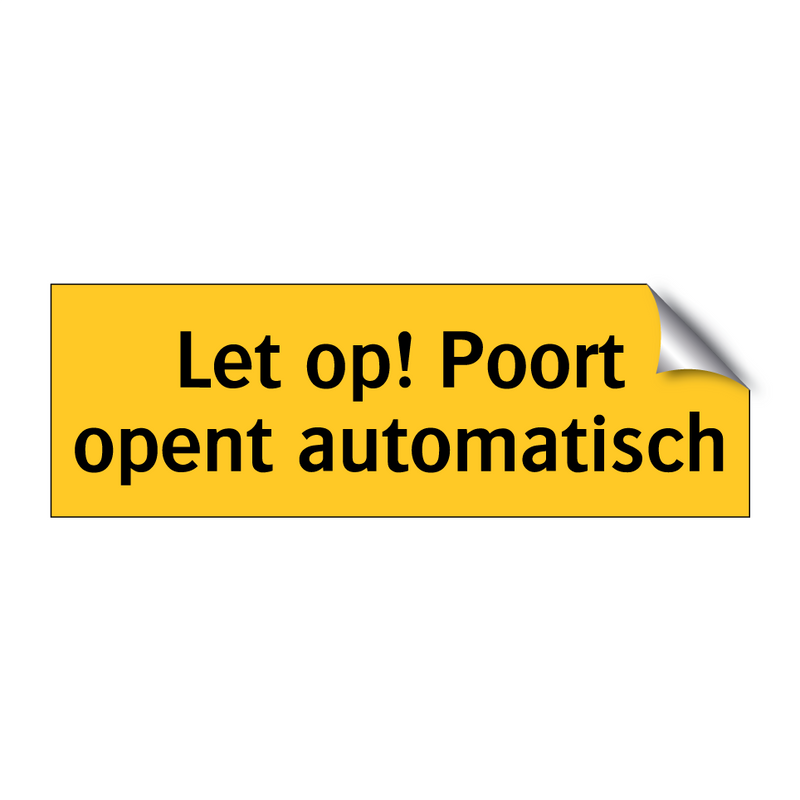 Let op! Poort opent automatisch