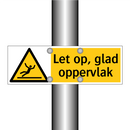 Let op, glad oppervlak