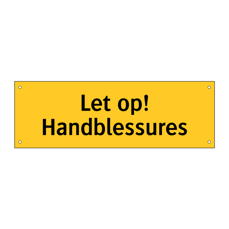 Let op! Handblessures