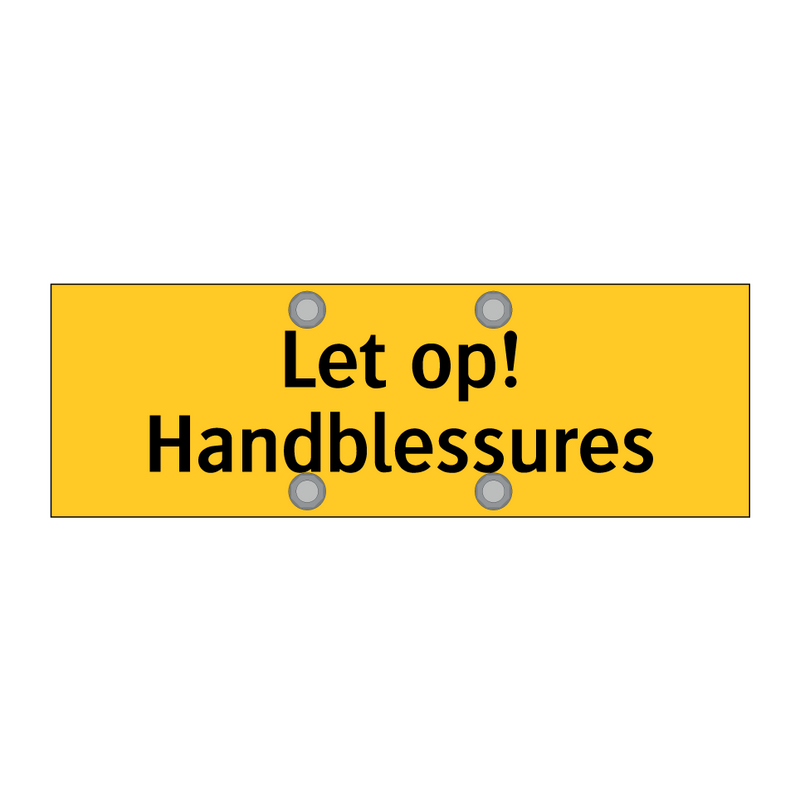 Let op! Handblessures