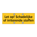 Let op! Schadelijke of irriterende stoffen