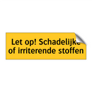 Let op! Schadelijke of irriterende stoffen