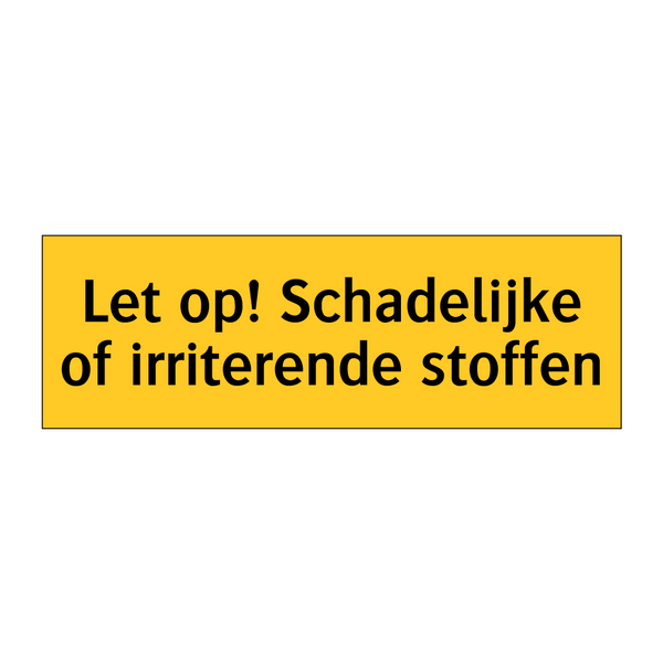 Let op! Schadelijke of irriterende stoffen