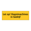 Let op! Oogstmachines in bedrijf