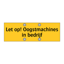 Let op! Oogstmachines in bedrijf