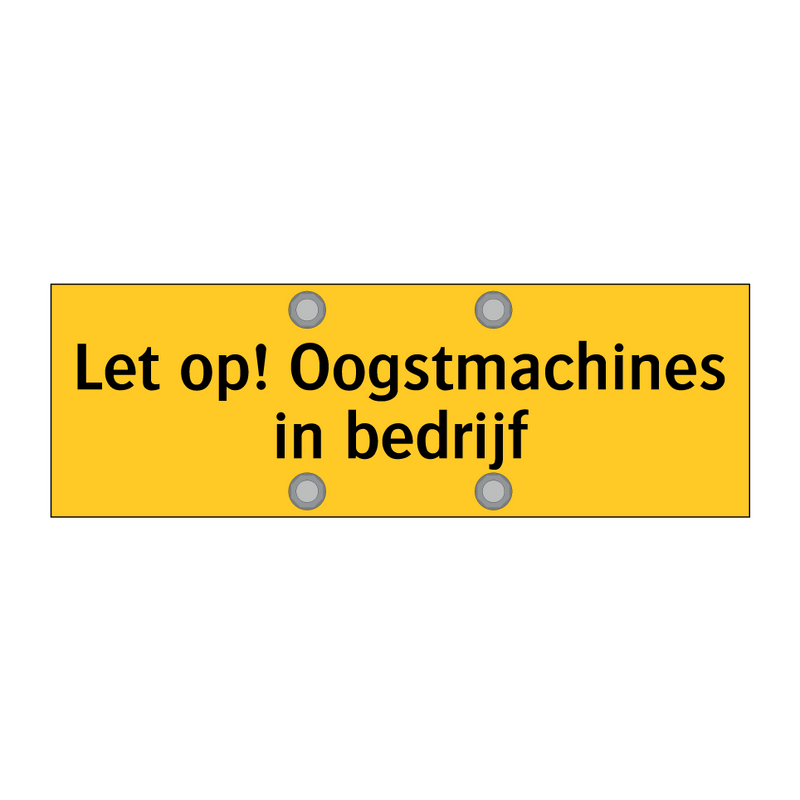 Let op! Oogstmachines in bedrijf