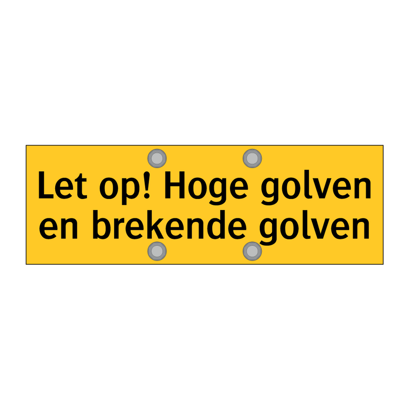 Let op! Hoge golven en brekende golven
