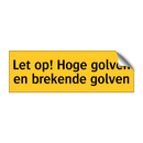 Let op! Hoge golven en brekende golven